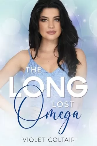 The Long Lost Omega: A Contemporary Reverse Harem Novella (Knots and Nests) by Violet Coltair