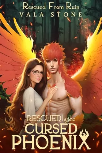 Rescued by the Cursed Phoenix: A Steamy Paranormal Monster Romance (Rescued From Ruin) by Vala Stone