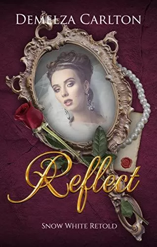Reflect: Snow White Retold (Romance a Medieval Fairytale #16) by Demelza Carlton