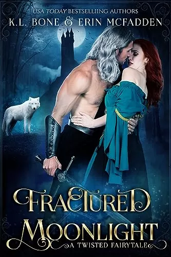 Fractured Moonlight (Fairy Tales by Moonlight #2) by K.L. Bone