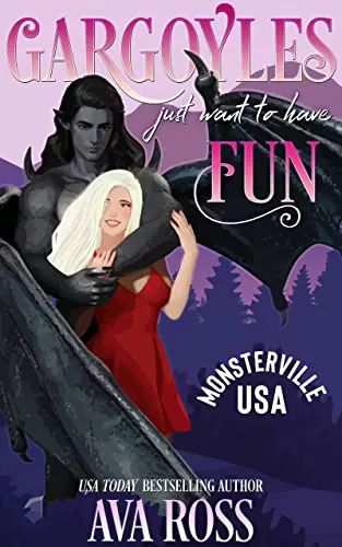 Gargoyles Just Want to Have Fun (Monsterville, USA #3) by Ava Ross