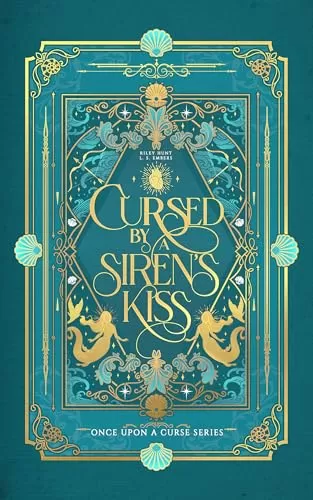 Cursed by a Siren's Kiss: A Dark Little Mermaid Retelling (Once Upon A Curse Series #2) by L.S. Embers, Riley Hunt