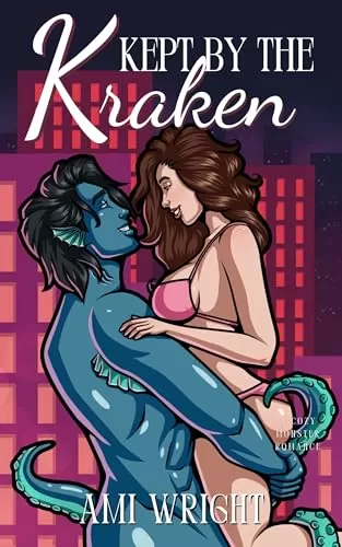 Kept by the Kraken: A Cozy Monster Romance (Monstrous Deals) by Ami Wright