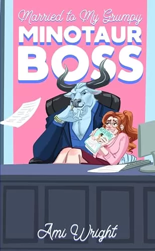 Married to my Grumpy Minotaur Boss: A Steamy Monster Office Romance (Grumpy Monster Bosses #1) by Ami Wright