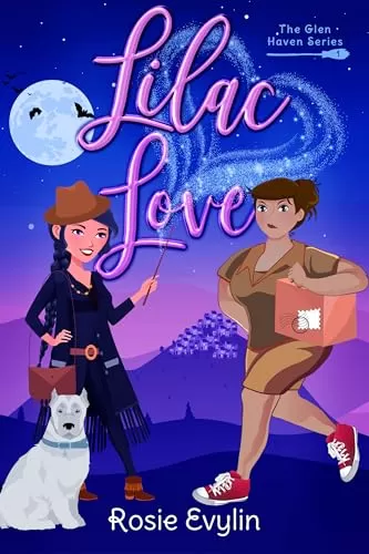 Lilac Love: A Small-Town Witch Romance (Glen Haven #1) by Rosie Evylin
