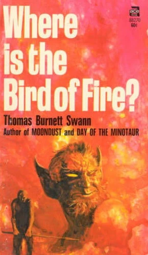 Where Is the Bird of Fire? by Thomas Burnett Swann
