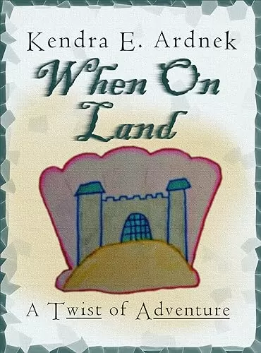 When On Land: A Twist of the Little Mermaid (A Twist of Adventure) by Kendra E. Ardnek