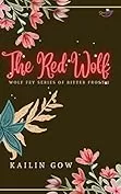 The Red Wolf (The Wolf Fey #2) by Kailin Gow