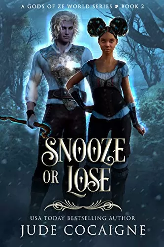 Snooze or Lose: A Mythical Fantasy Adventure in Ze World (A Gods of Ze World Series #2) by Jude Cocaigne
