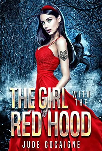 The Girl with the Red Hood: A Twisted Fairy Tale Retelling by Jude Cocaigne
