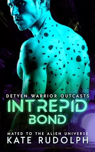 Intrepid Bond: Mated to the Alien Universe (Detyen Warrior Outcasts #2) by Kate Rudolph