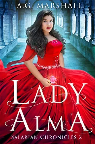 Lady Alma: New Twist On Cinderella (Salarian Chronicles #2) by A. G. Marshall