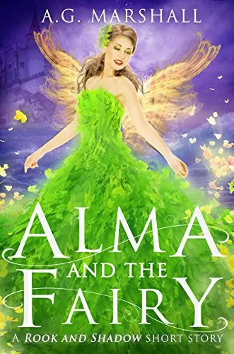 Alma and the Fairy: A Rook and Shadow Short Story (Salarian Chronicles) by A. G. Marshall
