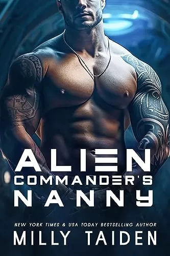 Alien Commander's Nanny (Alien Needs a Nanny #1) by Milly Taiden