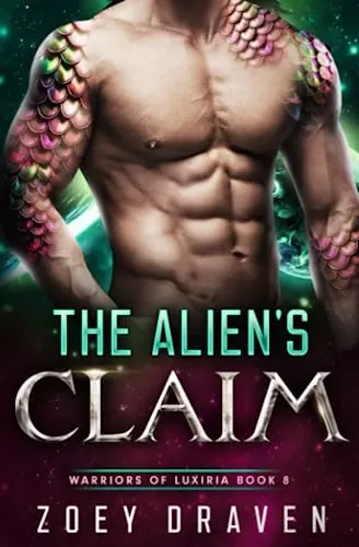 The Alien's Claim: A SciFi Alien Warrior Romance (Warriors of Luxiria #8) by Zoey Draven