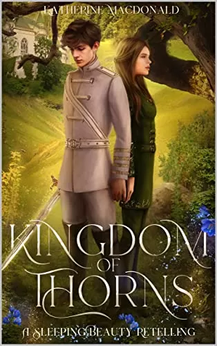 Kingdom of Thorns: A Sleeping Beauty Retelling (The Fey Collection) by Katherine Macdonald