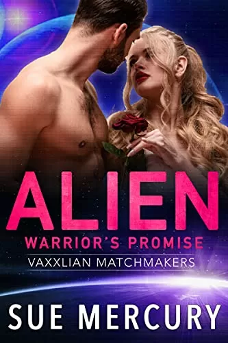 Alien Warrior's Promise (Vaxxlian Matchmakers #2) by Sue Mercury