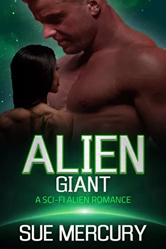 Alien Giant: A Sci-Fi Alien Romance (Vaxxlian Mates #3) by Sue Mercury