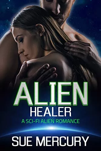 Alien Healer: A Sci-Fi Alien Romance (Vaxxlian Mates #2) by Sue Mercury