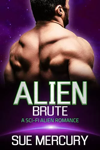 Alien Brute: A Sci-Fi Alien Romance (Vaxxlian Mates #4) by Sue Mercury