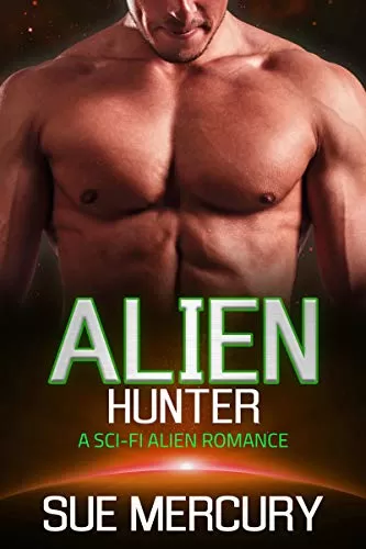 Alien Hunter: A Sci-Fi Alien Romance (Vaxxlian Mates #5) by Sue Mercury