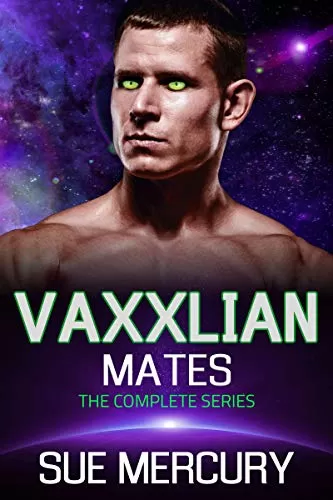 Vaxxlian Mates: The Complete Series (Vaxxlian Mates) by Sue Mercury