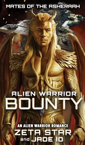 Alien Warrior Bounty: An Alien Warrior Romance (Mates of the Asheraah) by Zeta Star