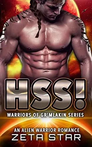 Hss!: An Alien Warrior Romance (Warriors of Gr’mlakin #2) by Zeta Star