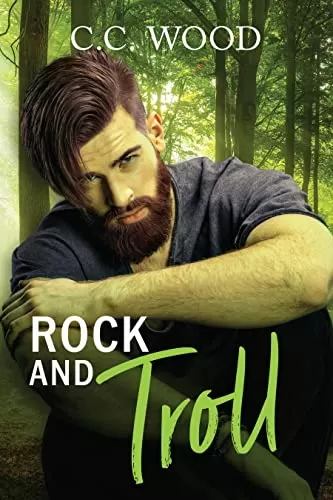 Rock and Troll (Mystical Matchmakers #1) by C.C. Wood