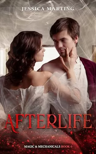 Afterlife (Magic & Mechanicals #6) by Jessica Marting