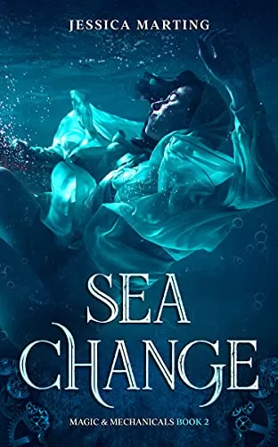 Sea Change (Magic & Mechanicals #2) by Jessica Marting