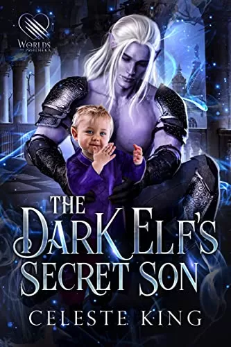 The Dark Elf's Secret Son (Secret Babies For Prothekan Dark Elves #6) by Celeste King