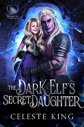 The Dark Elf's Secret Daughter (Secret Babies For Prothekan Dark Elves #8) by Celeste King