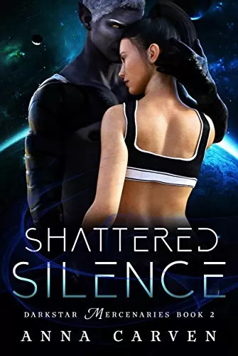 Shattered Silence (Darkstar Mercenaries #2) by Anna Carven