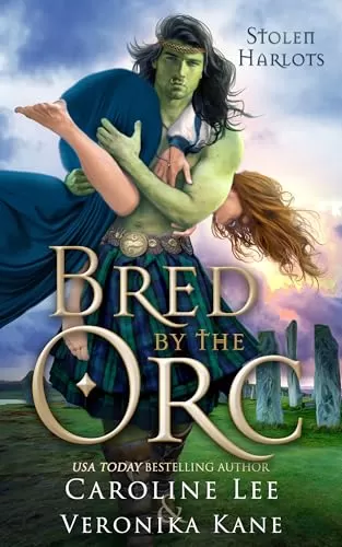 Bred by the Orc (Stolen Harlots #1) by Caroline Lee, Veronika Kane
