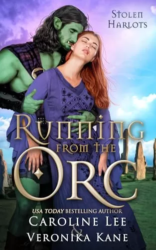 Running from the Orc (Stolen Harlots #2) by Caroline Lee, Veronika Kane