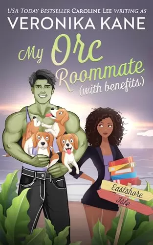 My Orc Roommate with Benefits (Eastshore Isle #3) by Caroline Lee, Veronika Kane