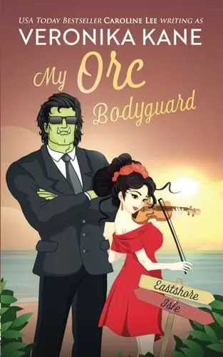 My Orc Bodyguard (Eastshore Isle) by Caroline Lee, Veronika Kane