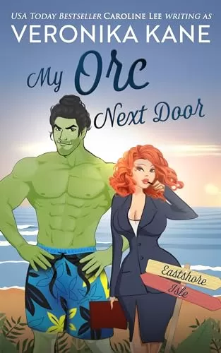 My Orc Next Door (Eastshore Isle #1) by Caroline Lee, Veronika Kane