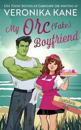 My Orc (Fake) Boyfriend (Eastshore Isle #2) by Caroline Lee, Veronika Kane
