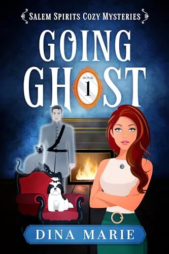 Going Ghost: A Paranormal Cozy Mystery (Salem Spirits Cozy Mysteries #1) by Dina Marie