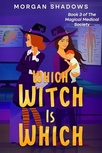 Which Witch is Which (The Magical Medical Society #3) by Morgan Shadows