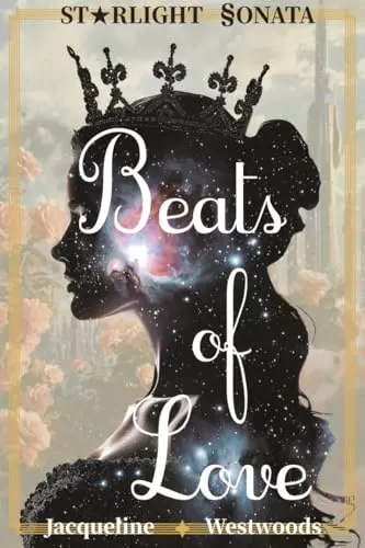Beats of Love: A Space Opera Romance Novella (Starlight Sonata) by Jacqueline Westwoods