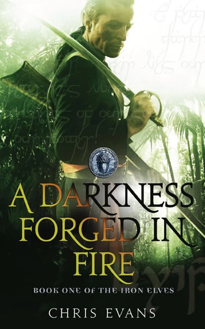 A Darkness Forged in Fire (The Iron Elves #1) by Chris Evans