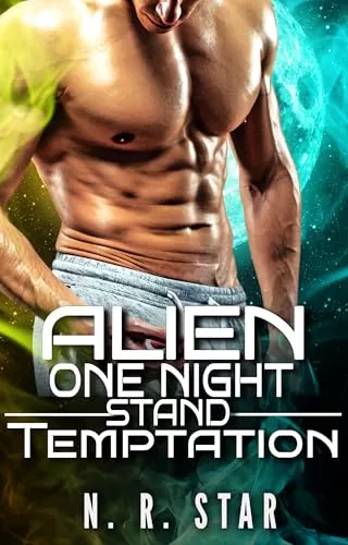 Alien One Night Stand Temptation: An Alien Scit-fi Romance (Celestial Mates Chronicles #11) by N. R. Star