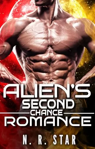 Alien's Second Chance Romance: An Alien Scit-fi Romance (Celestial Mates Chronicles #13) by N. R. Star