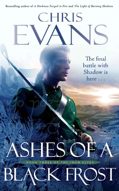 Ashes of a Black Frost (The Iron Elves #3) by Chris Evans