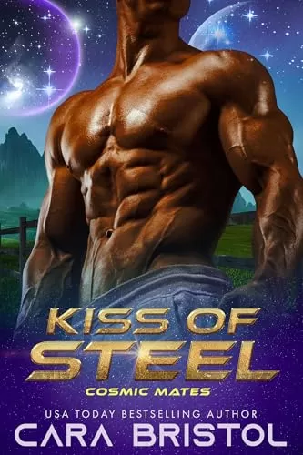 Kiss of Steel: A Cyborg Romance (Cosmic Mates #3) by Cara Bristol