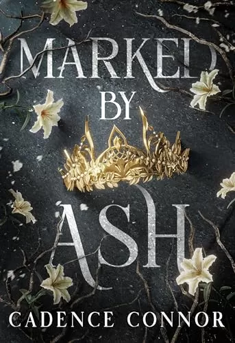 Marked by Ash (Ruin of Ash #1) by Cadence Connor