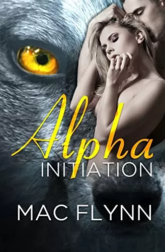 Alpha Initiation (Alpha Blood #1) by Mac Flynn